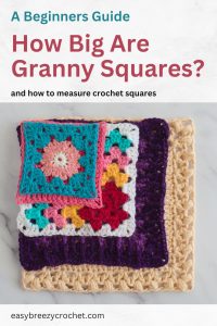 How Big Is A Granny Square | Easy Breezy Crochet