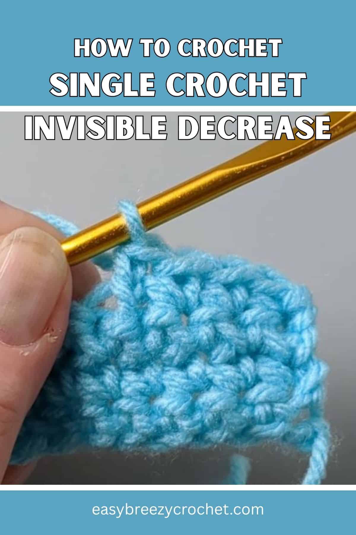 Single crochet invisible decrease.